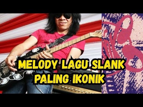 MELODI LAGU SLANK PALING IKONIK !!