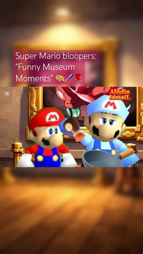 Super Mario bloopers: “Funny Museum Moments” 🌹👨‍🎨 #supermario #bloopers #viral