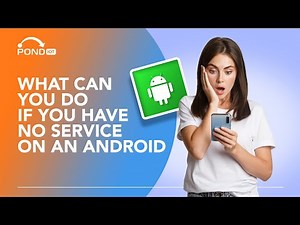 Android No Service issue and How-To Fix It