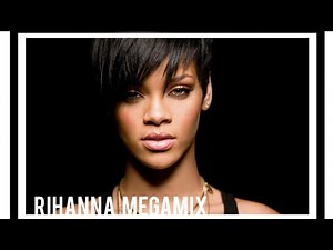 Rihanna - Megamix