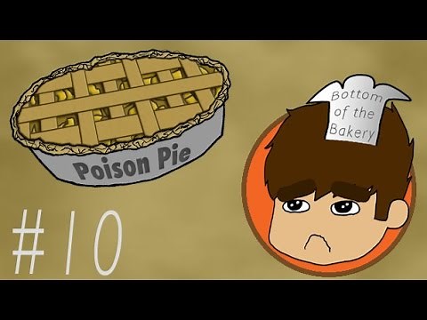 Bottom of the Bakery #10: Poison Pie Rant [Game Shakers]