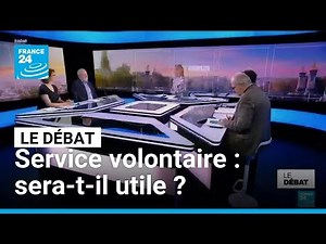 Service volontaire : sera-t-il utile ? • FRANCE 24