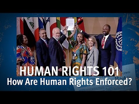Human Rights 101 | Episode 2: How Are Human Rights Enforced?