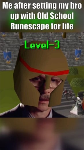 4.6K views · 48 reactions | Me after setting my bro up with Old School Runescape for life #memes #runescape #fypシ゚ #OSRS #nostalgia #Gaming #2007scape #oldschoolrunescape | GnomeNuts | Facebook