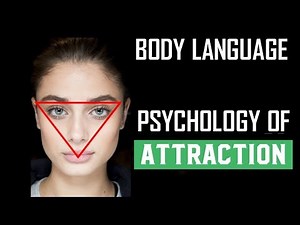 Body Language - Psychology of Attraction