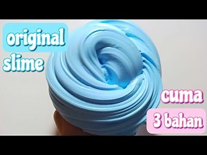 CARA MEMBUAT ORIGINAL SLIME || CUMA 3 BAHAN