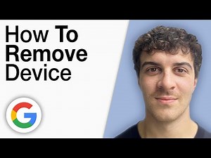 How To Remove Device From Google Account [2025 Full Guide]