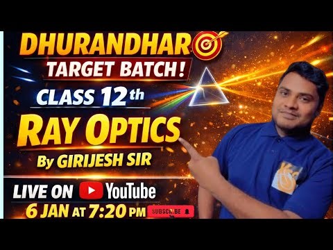 Class 12🔥Ray Optics by Girijesh sir