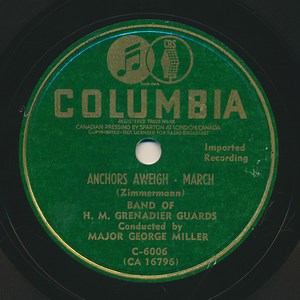 Band Of H. M. Grenadier Guards Conducted by Major George Miller - Anchors Aweigh / Liberty Bell