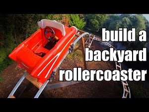 How to Build a Backyard Roller Coaster