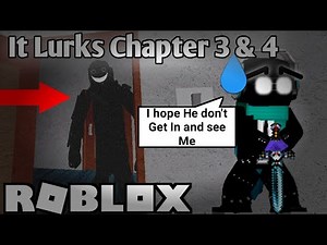 Playing ROBLOX It Lurks Chapter 3 + 4 (Roblox Gameplay) Part 2
