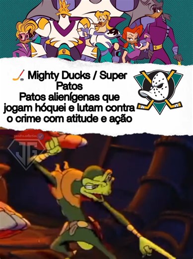 🏒 Mighty Ducks / Super Patos Mighty Ducks: The Animated Series é o desenho dos patos jogadores de hóquei, inspirado na franquia de filmes The Mighty Ducks. ⚡ Sobre o desenho A história vai além do esporte: os patos são alienígenas de outro planeta, fugitivos de um vilão, que chegam à Terra e montam um time de hóquei enquanto lutam contra o crime. 🧊 Personagens principais Wildwing Flashblade – líder do time Nosedive Flashblade – irmão impulsivo Duke L’Orange – forte e explosivo Grin Hardwing –