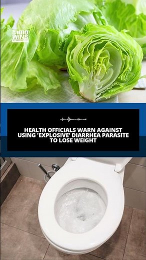 Health officials warn against using 'explosive' diarrhea parasite to lose weight