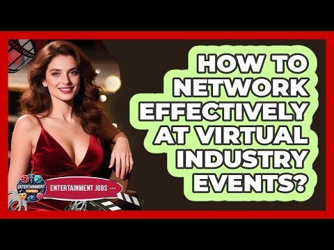 How To Network Effectively At Virtual Industry Events?