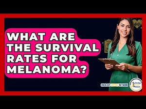 What Are The Survival Rates For Melanoma? - Oncology Support Network