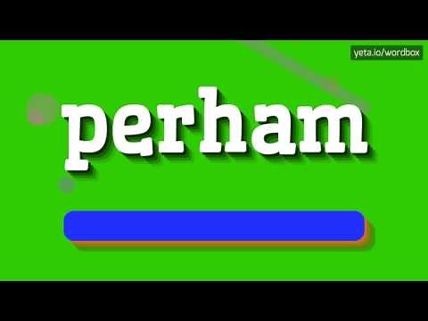 PERHAM - HOW TO PRONOUNCE IT!?