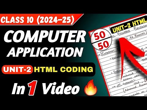 Computer Application Unit 2 HTML CODING | Class 10 Computer Application One Shot Revision