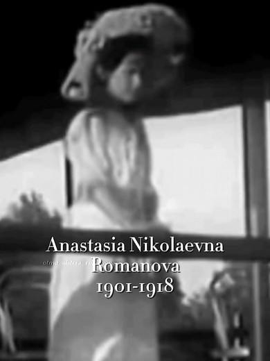 The Life of Anastasia Nikolaevna Romanov