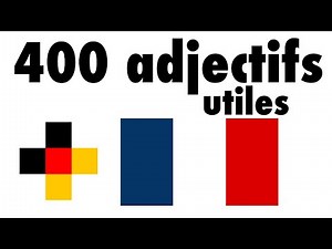 400 adjectifs utiles en Allemand et Français - Allemand pour débutants