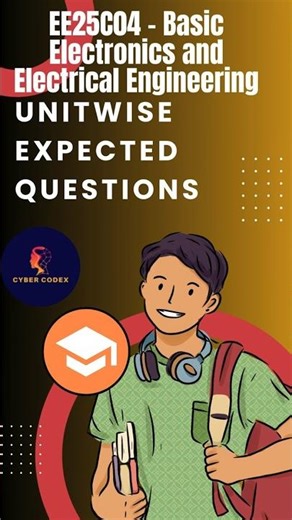 EE25C04 – Basic Electronics & Electrical Engineering Important Questions | Sem 1 | AU - R2025