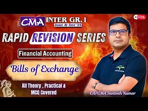 CMA Inter | Financial Accounting | One Shot Revision | Bills of Exchange | CA/CMA Santosh Kumar
