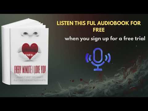 Every Minute I Love You – Steamy Romance Audiobook by Kailee Reese Samuels
