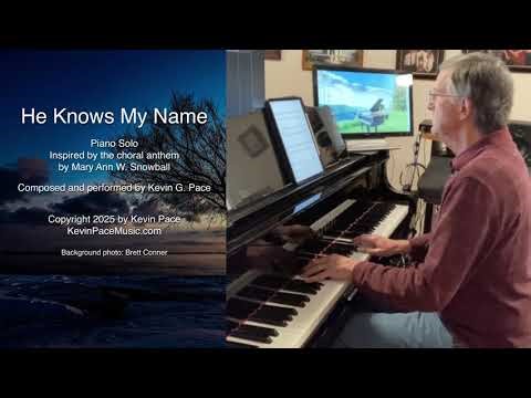 He Knows My Name, a piano solo