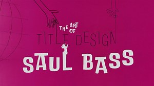 How Saul Bass Pioneered the Art of Movie Title Design