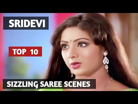 Sridevi | Top 10 | Sizzling Saree Scenes Of Sridevi | First Time In Youtube |