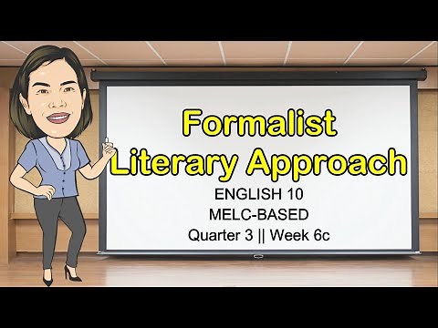 FORMALIST LITERARY APPROACH + EXAMPLE || QUARTER 3 WEEK 6 || English10 || MELC-Based || Aizie Dumuk