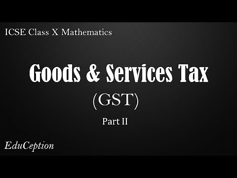 Goods & Services Tax (GST) (Part 2) | ICSE Class 10 Maths