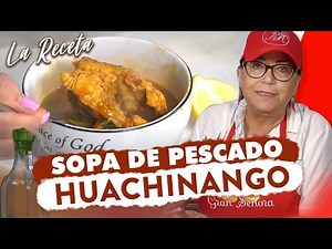 SOPA DE PESCADO HUACHINANGO (La Receta) | Doña Rosa Rivera Cocina
