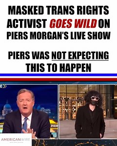 831K views · 10K reactions | Masked woke activist goes OFF SCRIPT on live TV, Piers Morgan has to put a stop to it | American Wire | Facebook
