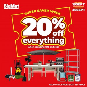 Super Saver Week with BigMat! Get 20% OFF everything store-wide when spending €75 and over. That's right, savings on thousands of products. And that's not all, get up to 50% savings on selected products from our outdoor collection; outdoor furniture, BBQs, umbrellas, pools, turf, decking and so much more! While here make sure to visit our new revamped home section where you'll find everything you need for your kitchen, living, dining and bathroom. From kitchen and home essentials to decor and so