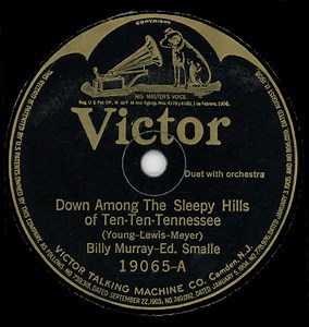 Billy Murray - Ed. Smalle / Georgie Price - Down Among The Sleepy Hills Of Ten-Ten-Tennessee / Beside A Babbling Brook