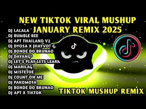NEW🔥 TIKTOK VIRAL MUSHUP JANUARY 2025 REMIX🇵🇭 DJ LALALA & MORE