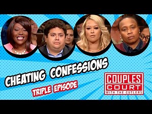 Triple Episode: Cheating Confessions | Couples Court