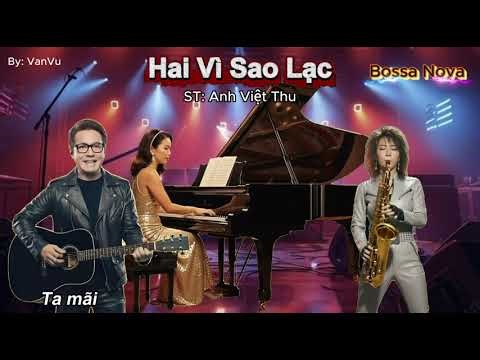 Hai Vì Sao Lạc - St: Anh Việt Thu | Bossa Nova