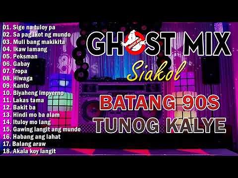 Tunog Kalye Ghost Mix Nonstop | Batang 90s Tunog Kalye | Siakol