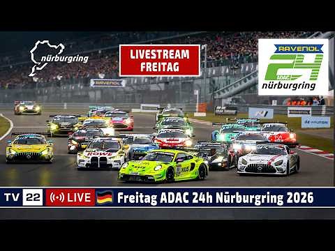 🇩🇪 LIVE Freitag 24h Nürburgring 2026 - Das größte Autorennen der Welt in der Grüne Hölle