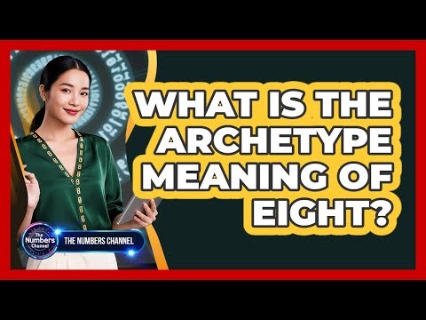What Is The Archetype Meaning Of Eight?
