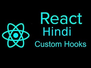 React js Hindi Tutorial #39 custom hooks