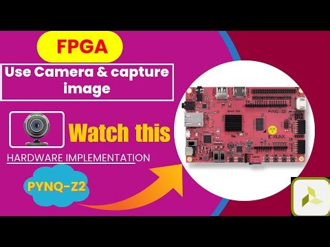 How to use "Camera" and capture Images? | PYNQ Board | Python |