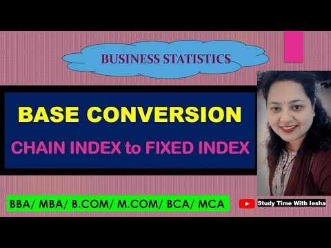 Lec IN8. Base Conversion | Chain Index to Fixed Base Index | Index Numbers | Business Statistics