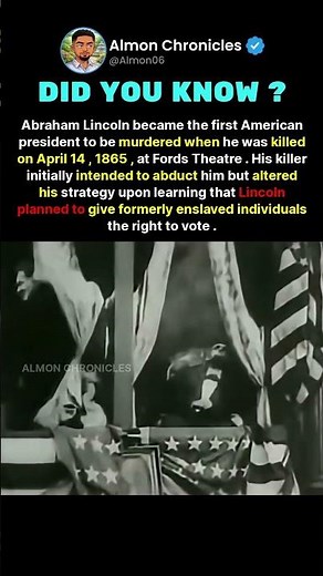 Abraham Lincoln became the first American president to be murdered when he was k...