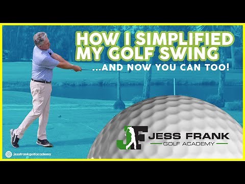 Simplify Your Golf Swing! PGA Golf Professional Jess Frank