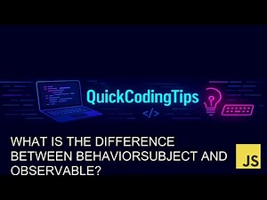 Javascript Tutorial: What is the difference between BehaviorSubject and Observable