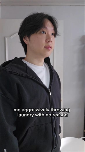 me aggressively throwing laundry with no reason