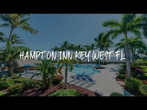Hampton Inn Key West FL Review - Key West , United States of America