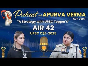 Apurva Verma AIR 42 UPSC 2025 | ACP Delhi Cracks UPSC While Working | Success Story